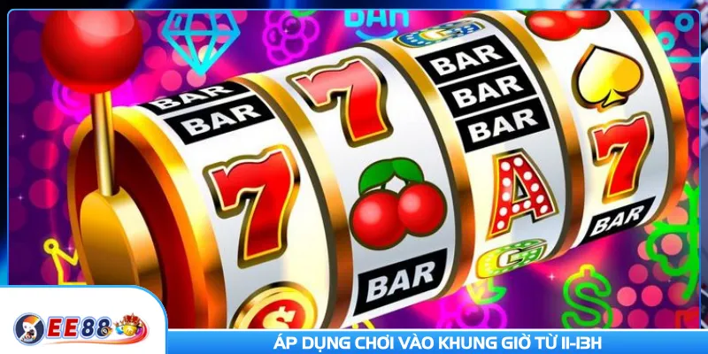Áp dụng chơi vào khung giờ từ 11-13h