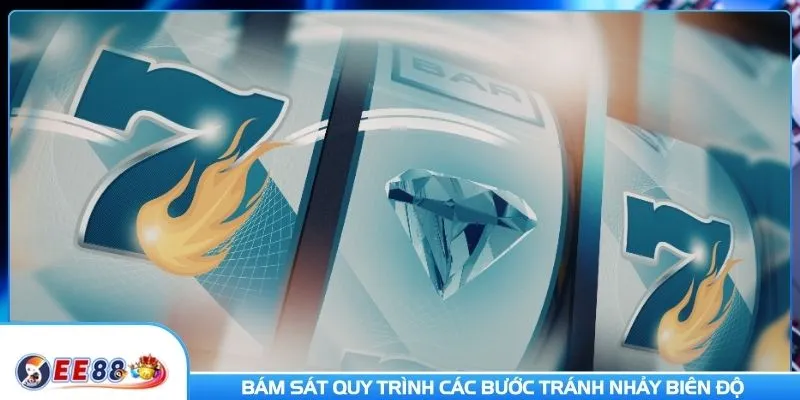 Bám sát quy trình các bước tránh nhảy biên độ