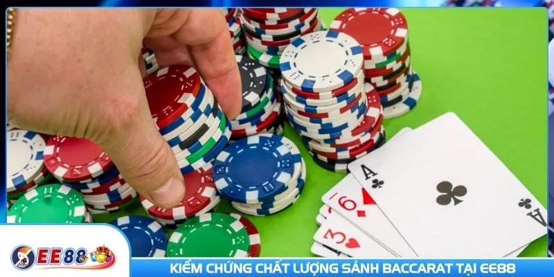 Kiểm chứng chất lượng sảnh baccarat tại EE88