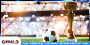 Lịch Thi Đấu World Cup 2026