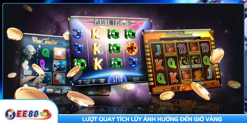 Lượt quay tích lũy ảnh hưởng đến giờ vàng 