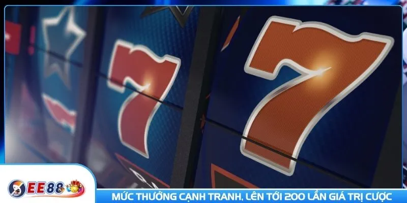 Mức thưởng cạnh tranh, lên tới 200 lần giá trị cược