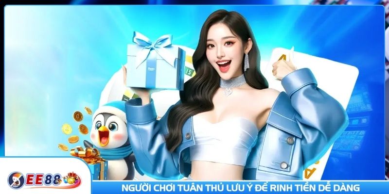 Người chơi tuân thủ lưu ý để rinh tiền dễ dàng