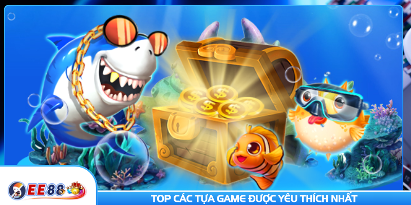 Top các tựa game được yêu thích nhất